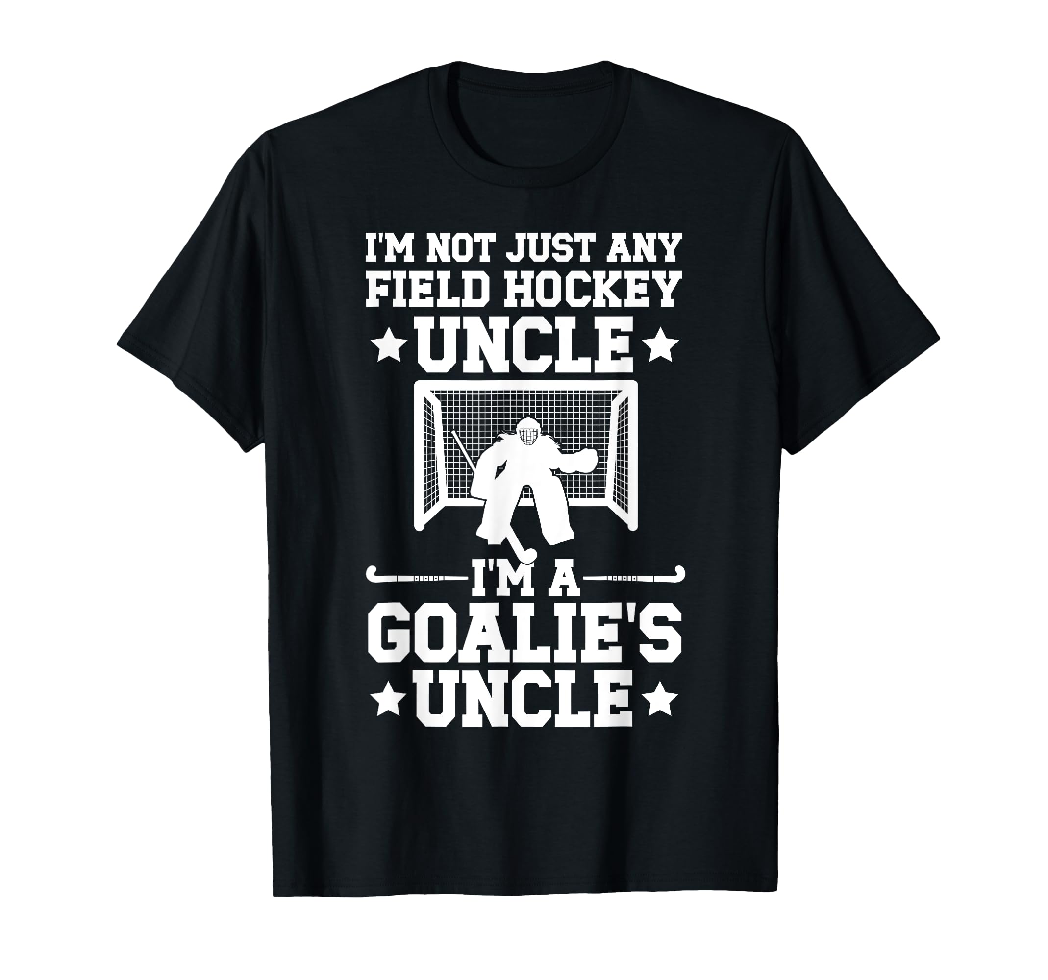 Field Hockey Goalie Uncle Field Hockey T-Shirt - Fun Novelty Design Unisex - T-Shirt, Sweatshirt, Hoodie