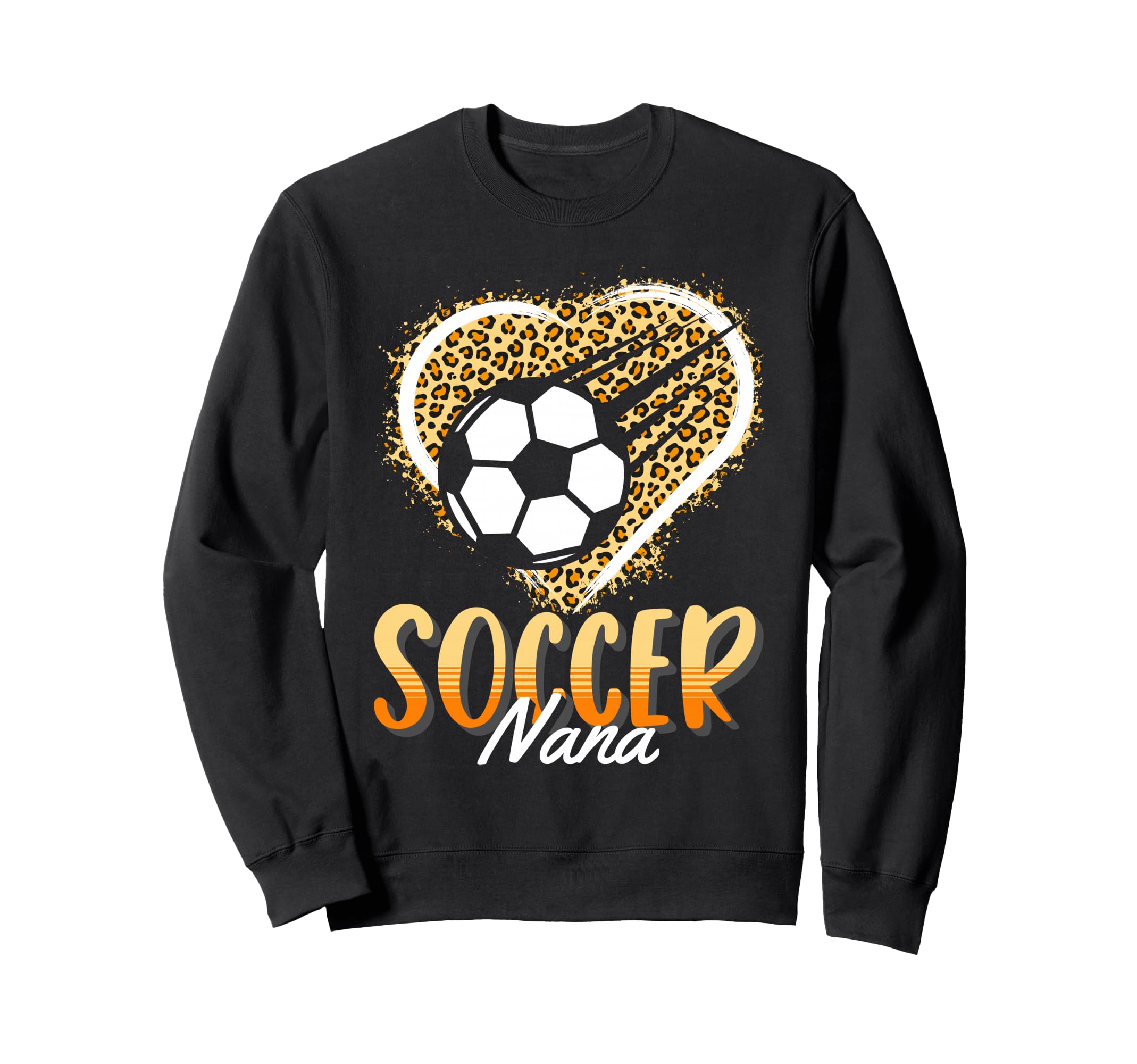 Leopard Heart Soccer Nana Grandma Sweatshirt - Novelty Apparel for Adults - T-Shirt, Sweatshirt, Hoodie