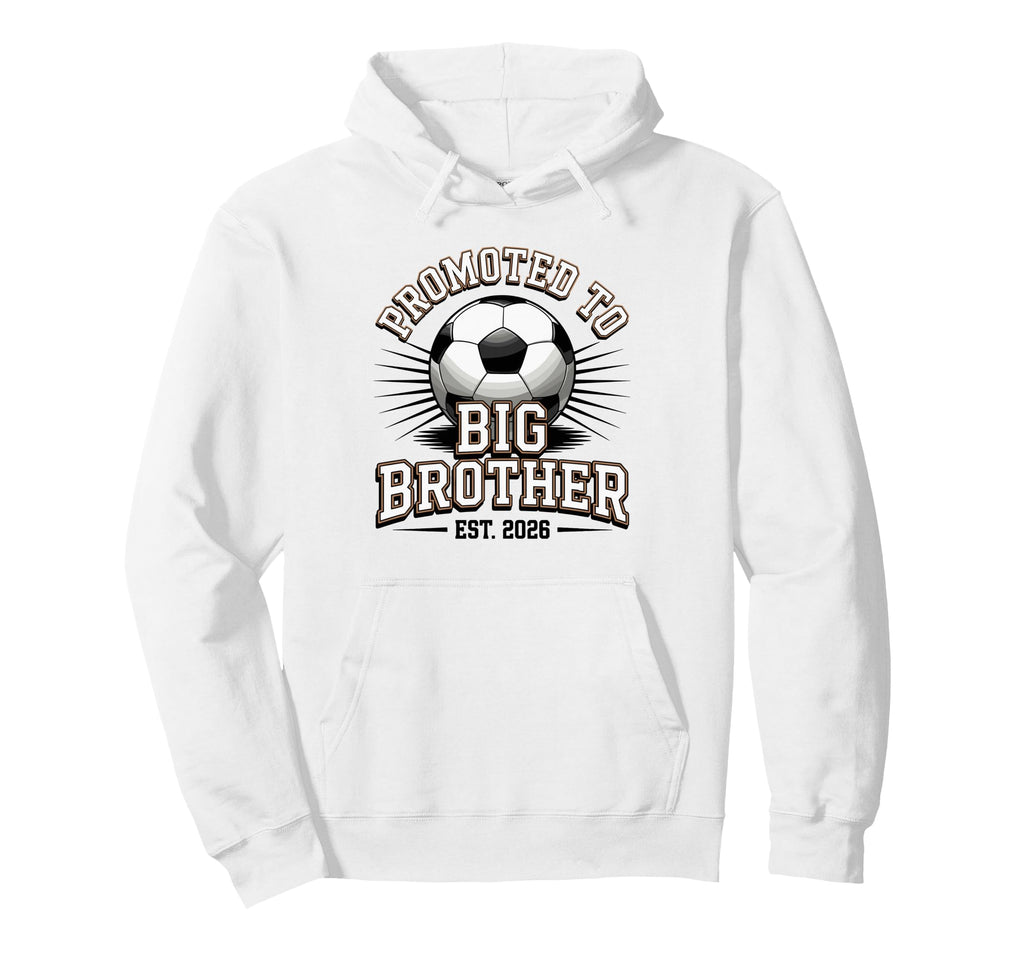 Promoted To Big Brother Est 2026 Hoodie - Casual Everyday Wear Men Women - T-Shirt, Sweatshirt, Hoodie