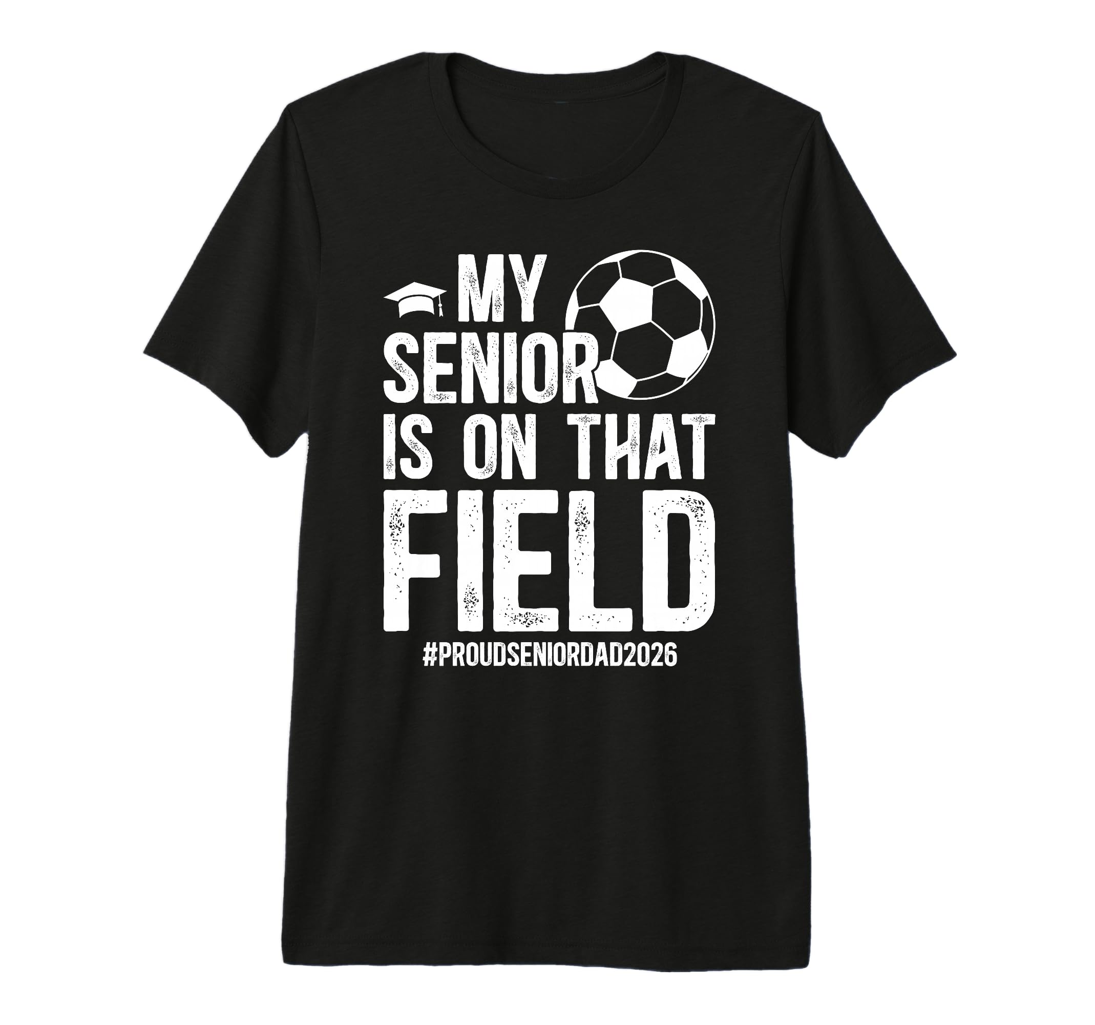 Mens Proud Soccer Senior Dad 2026 T-Shirt - Graphic Print for Adults - T-Shirt, Sweatshirt, Hoodie