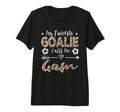 My Favorite Goalie Calls Me Gam Soccer T-Shirt - Trendy Graphic Men Women - T-Shirt, Sweatshirt, Hoodie