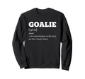 Goalie Definition Soccer Goalie Sweatshirt - Casual Everyday Wear Unisex - T-Shirt, Sweatshirt, Hoodie