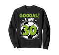 30 Year Old Birthday Soccer Sweatshirt - Streetwear Style for Adults - T-Shirt, Sweatshirt, Hoodie