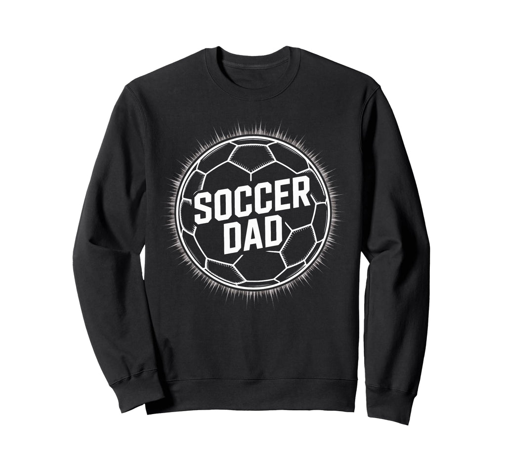 Soccer Dad Proud Soccer Players Father Sweatshirt - Unique Graphic Unisex - T-Shirt, Sweatshirt, Hoodie