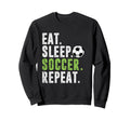 Eat Sleep Soccer Repeat Football Sweatshirt - Minimalist Print Unisex - T-Shirt, Sweatshirt, Hoodie