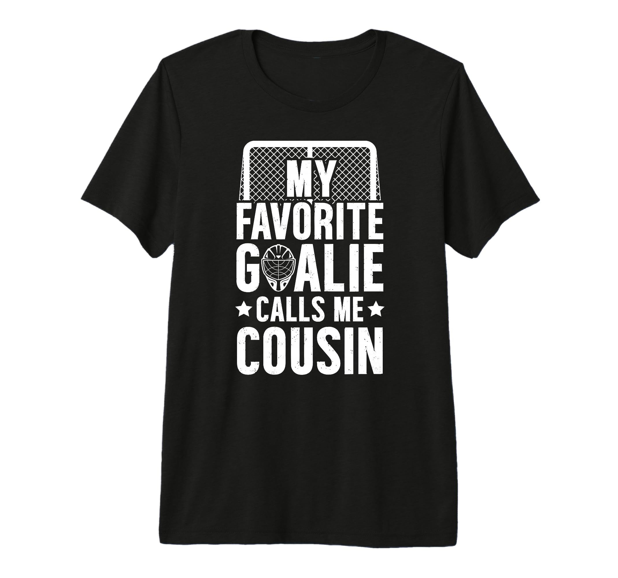 My Favorite Hockey Goalie Cousin T-Shirt - Streetwear Style Men Women - T-Shirt, Sweatshirt, Hoodie