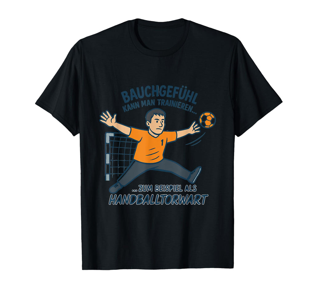 Handball Goalkeeper Abdominal Feeling T-Shirt - Streetwear Style Men Women - T-Shirt, Sweatshirt, Hoodie