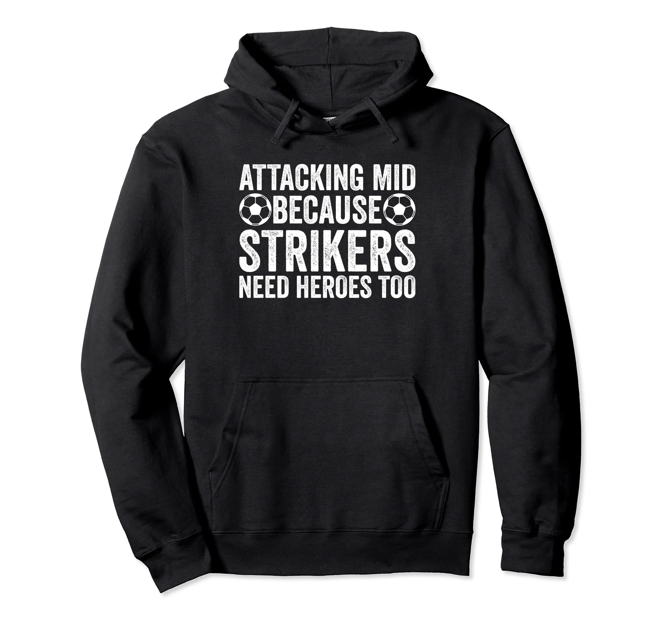 Attacking Mid Because Strikers Need Hoodie - Custom Art Print Men Women - T-Shirt, Sweatshirt, Hoodie