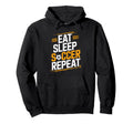 Eat Sleep Soccer Repet Goalie Player Hoodie - Trendy Graphic for Adults - T-Shirt, Sweatshirt, Hoodie