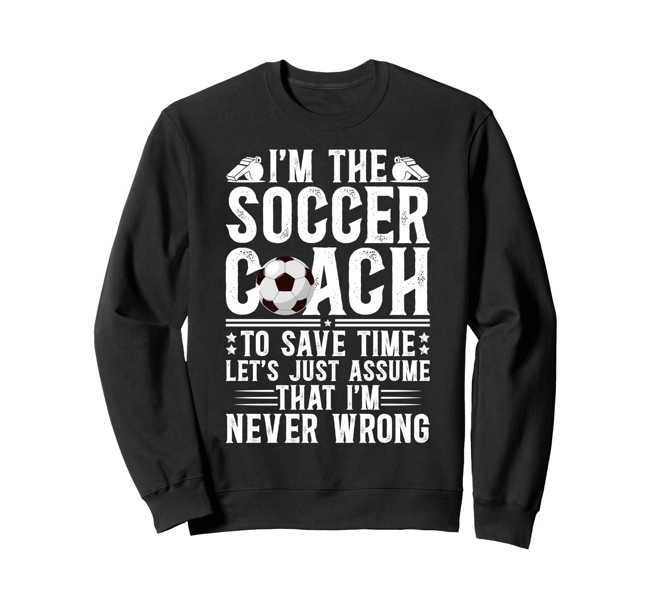Im Soccer Coach Soccer Coaching Sweatshirt - Aesthetic Graphic Men Women - T-Shirt, Sweatshirt, Hoodie