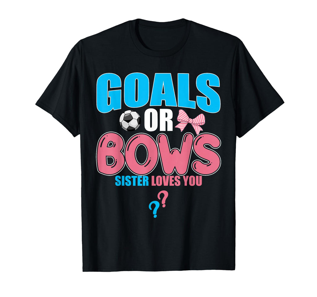 Goals Or Bows Sister Loves You 2026 T-Shirt - Graphic Print for Adults - T-Shirt, Sweatshirt, Hoodie