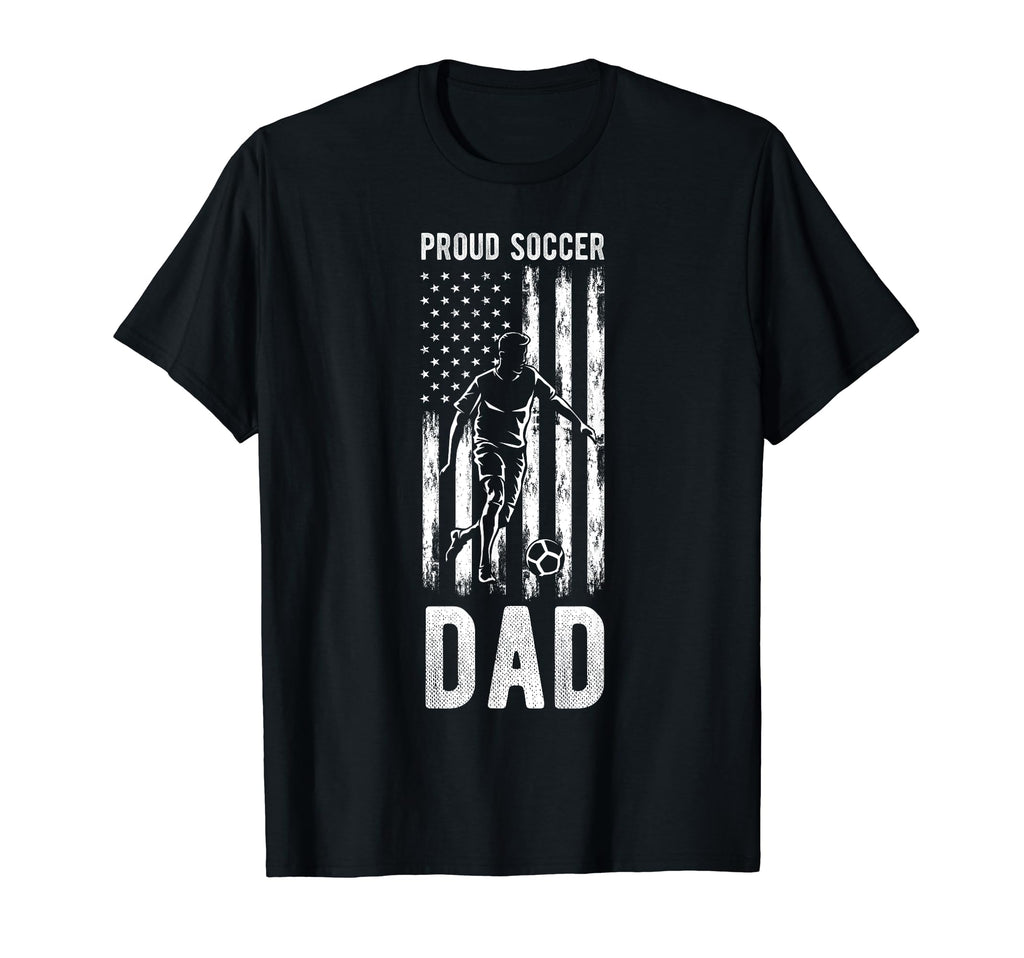 Proud Soccer Dad Usa Flag Family T-Shirt - Streetwear Style Men Women - T-Shirt, Sweatshirt, Hoodie