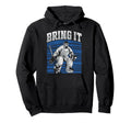 Ice Hockey Goalie Goalkeeper Bring It Hoodie - Streetwear Style Men Women - T-Shirt, Sweatshirt, Hoodie