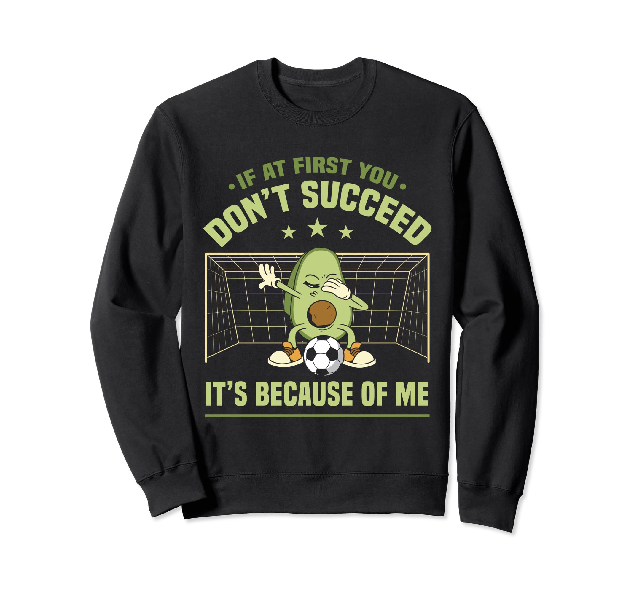 Soccer Goalie If First You Dont Succeed Sweatshirt - Trendy Graphic Unisex - T-Shirt, Sweatshirt, Hoodie