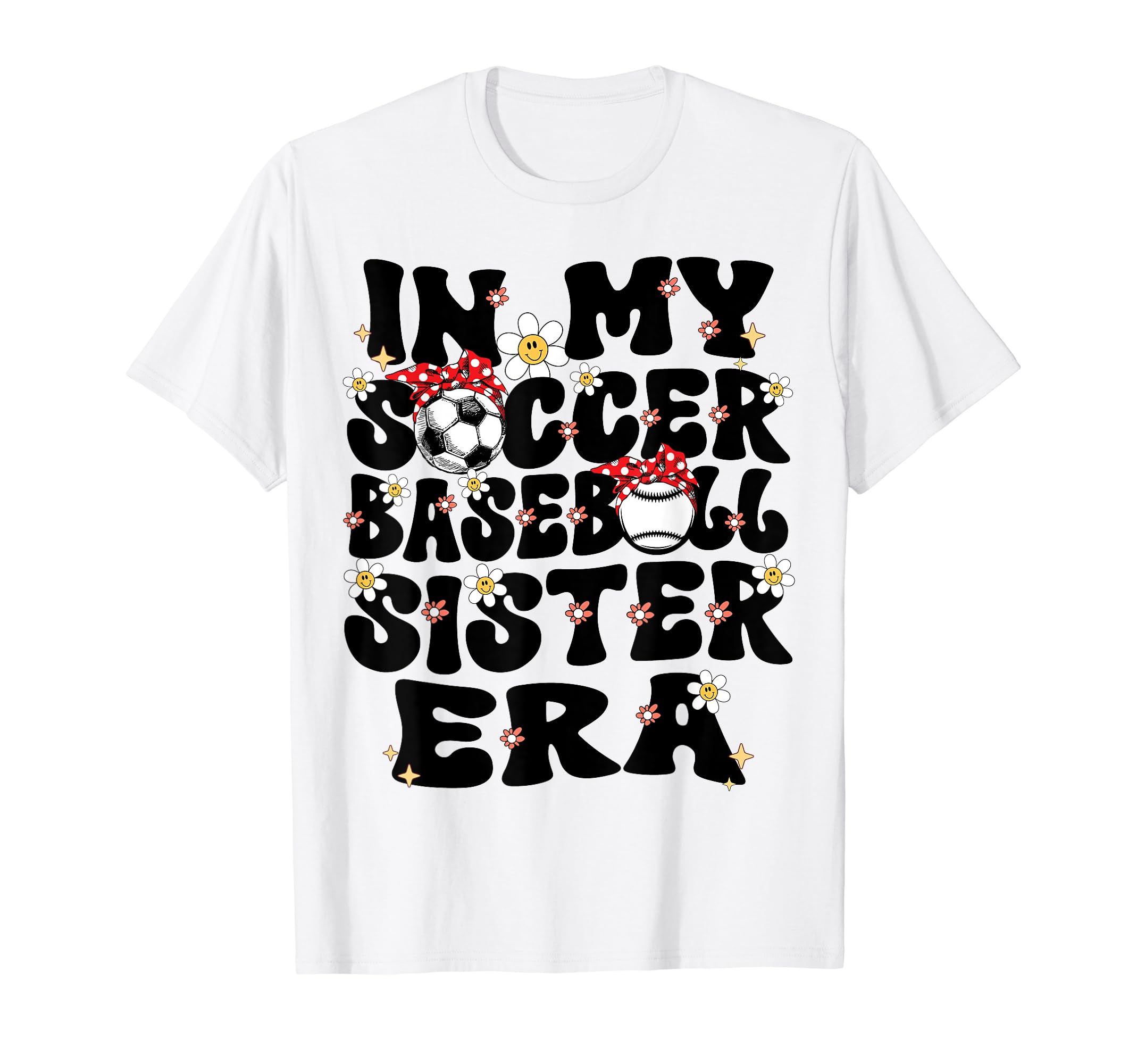 My Soccer Baseball Sister Era Baseball T-Shirt - Trendy Graphic Men Women - T-Shirt, Sweatshirt, Hoodie