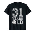 31 Years Old Soccer Sports Birthday T-Shirt - Casual Everyday Wear Unisex - T-Shirt, Sweatshirt, Hoodie