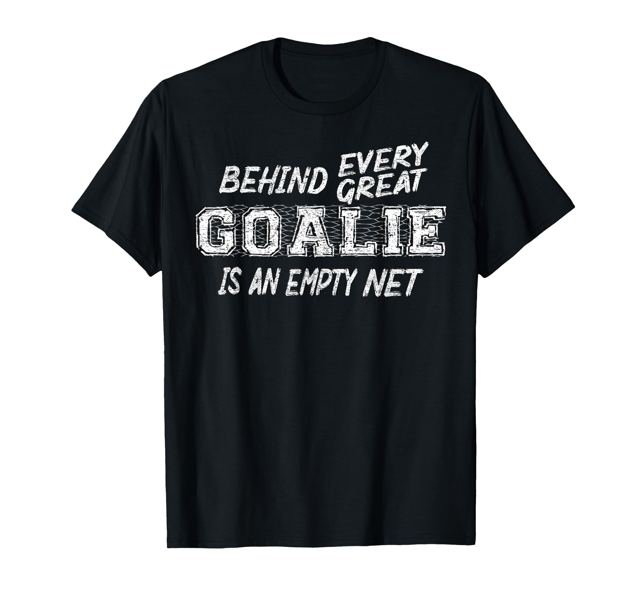 Funny Hockey Lacrosse Soccer Goalie T-Shirt - Unique Graphic Men Women - T-Shirt, Sweatshirt, Hoodie