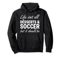 Desserts And Soccer I Love Dessert I Hoodie - Aesthetic Graphic for Adults - T-Shirt, Sweatshirt, Hoodie