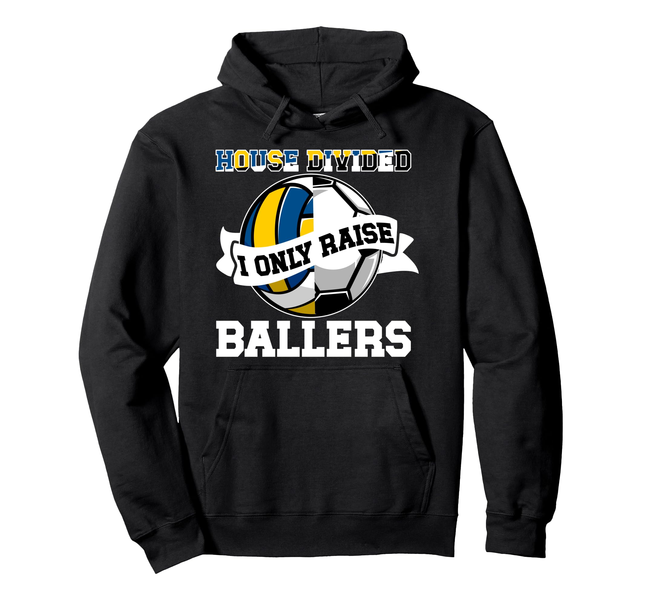 House Divided I Only Raise Ballers Hoodie - Streetwear Style Unisex - T-Shirt, Sweatshirt, Hoodie