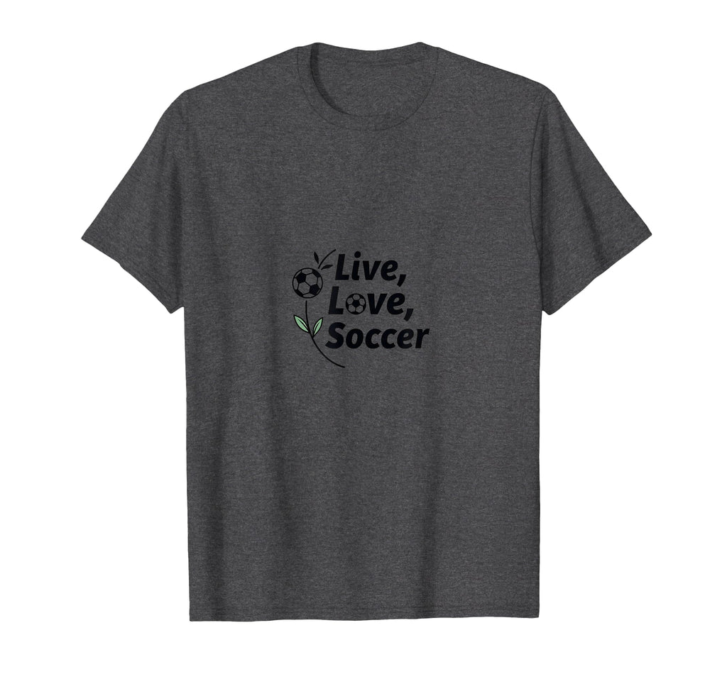 Live Love Soccer Womens Sports Passion T-Shirt - Graphic Print Men Women - T-Shirt, Sweatshirt, Hoodie