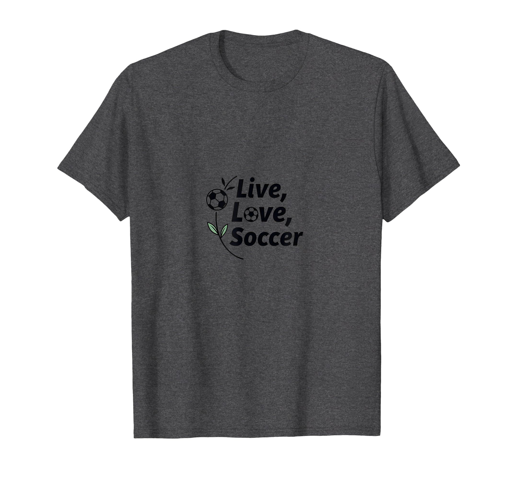 Live Love Soccer Womens Sports Passion T-Shirt - Unique Graphic Men Women - T-Shirt, Sweatshirt, Hoodie