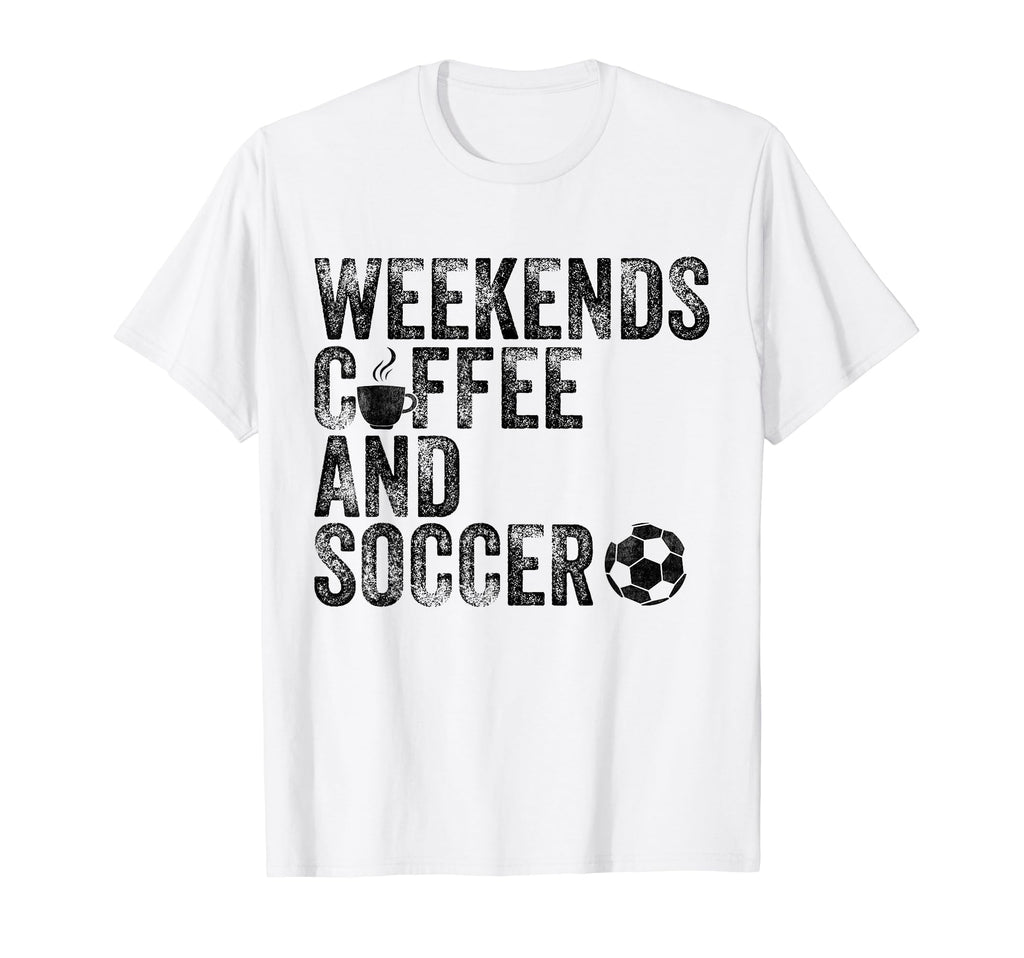 Weekends Coffee And Soccer Funny Soccer T-Shirt - Aesthetic Graphic Unisex - T-Shirt, Sweatshirt, Hoodie