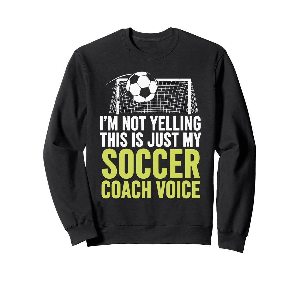 Im Not Yelling This Is Just My Sweatshirt - Aesthetic Graphic for Adults - T-Shirt, Sweatshirt, Hoodie