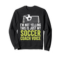 Im Not Yelling This Is Just My Sweatshirt - Aesthetic Graphic for Adults - T-Shirt, Sweatshirt, Hoodie