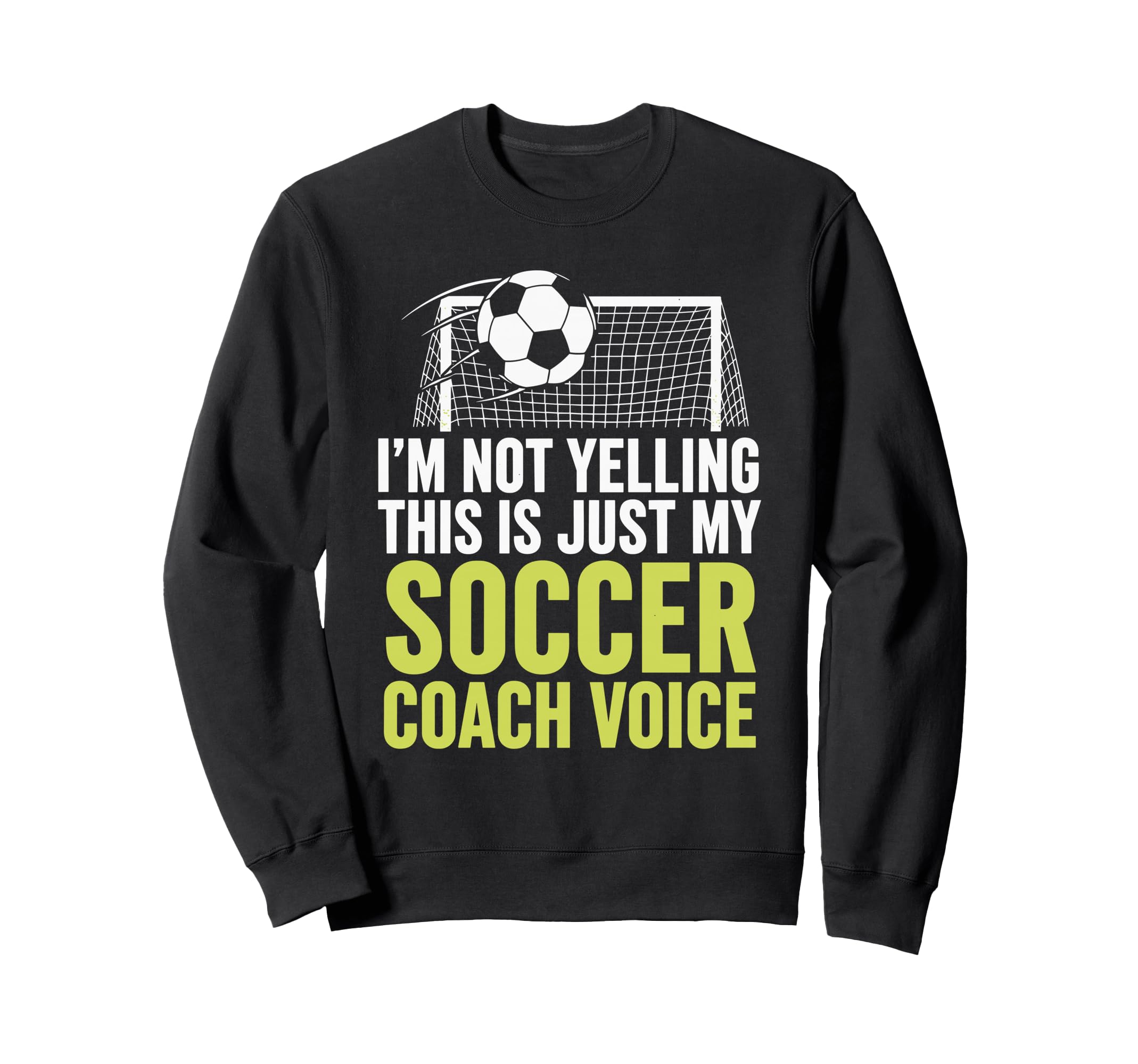 Im Not Yelling This Is Just My Sweatshirt - Aesthetic Graphic for Adults - T-Shirt, Sweatshirt, Hoodie