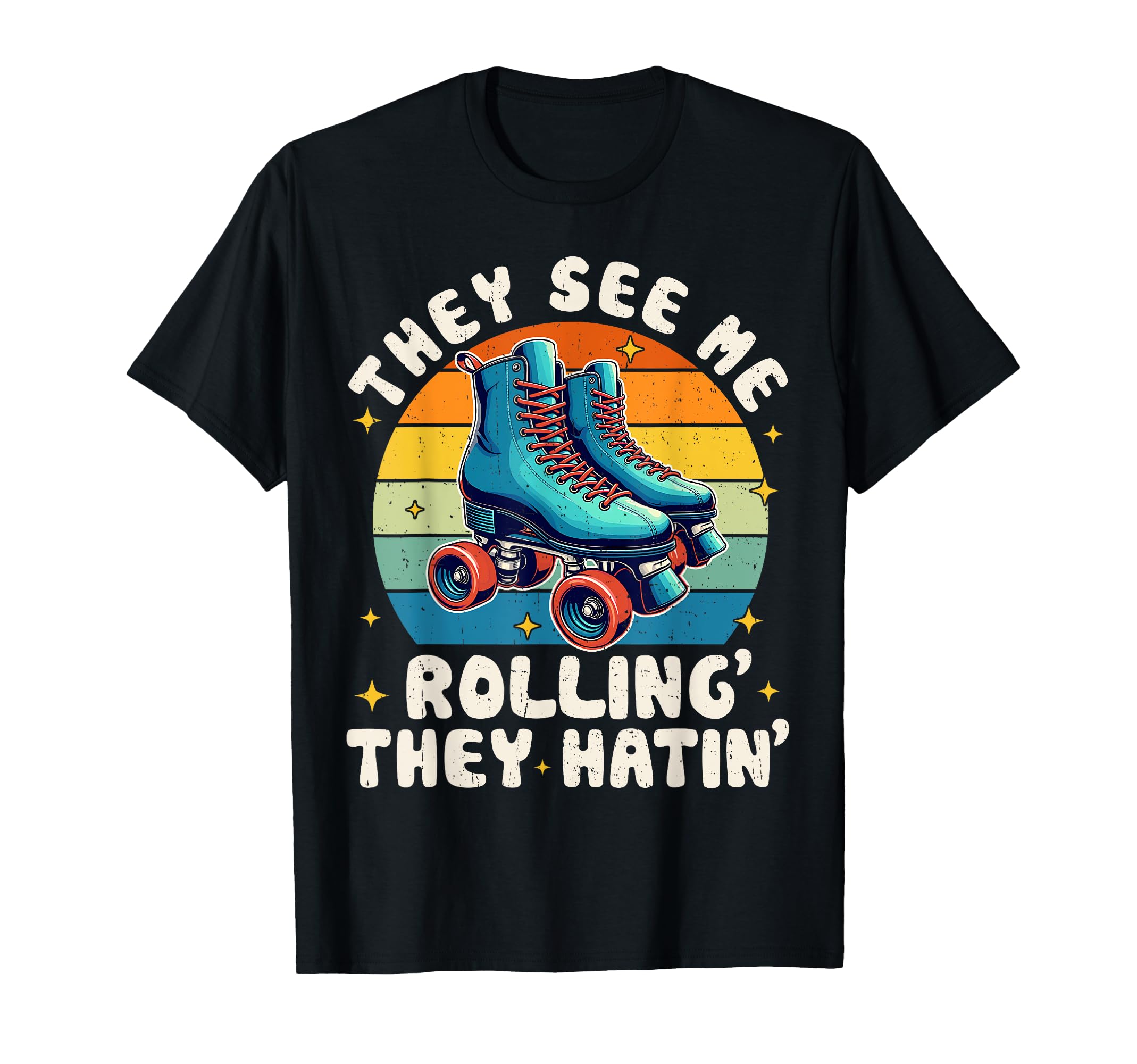 Roller Skating They See Me Rollin They T-Shirt - Unique Graphic Men Women - T-Shirt, Sweatshirt, Hoodie
