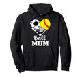 Ball Mum Funny Soccer Softball Hockey Mum Hoodie - Graphic Print Unisex - T-Shirt, Sweatshirt, Hoodie