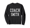 Coach Smith Custom Football Sweatshirt - Fun Novelty Design for Adults - T-Shirt, Sweatshirt, Hoodie