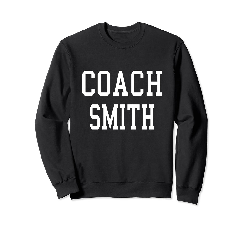 Coach Smith Custom Football Soccer Sweatshirt - Trendy Graphic Unisex - T-Shirt, Sweatshirt, Hoodie
