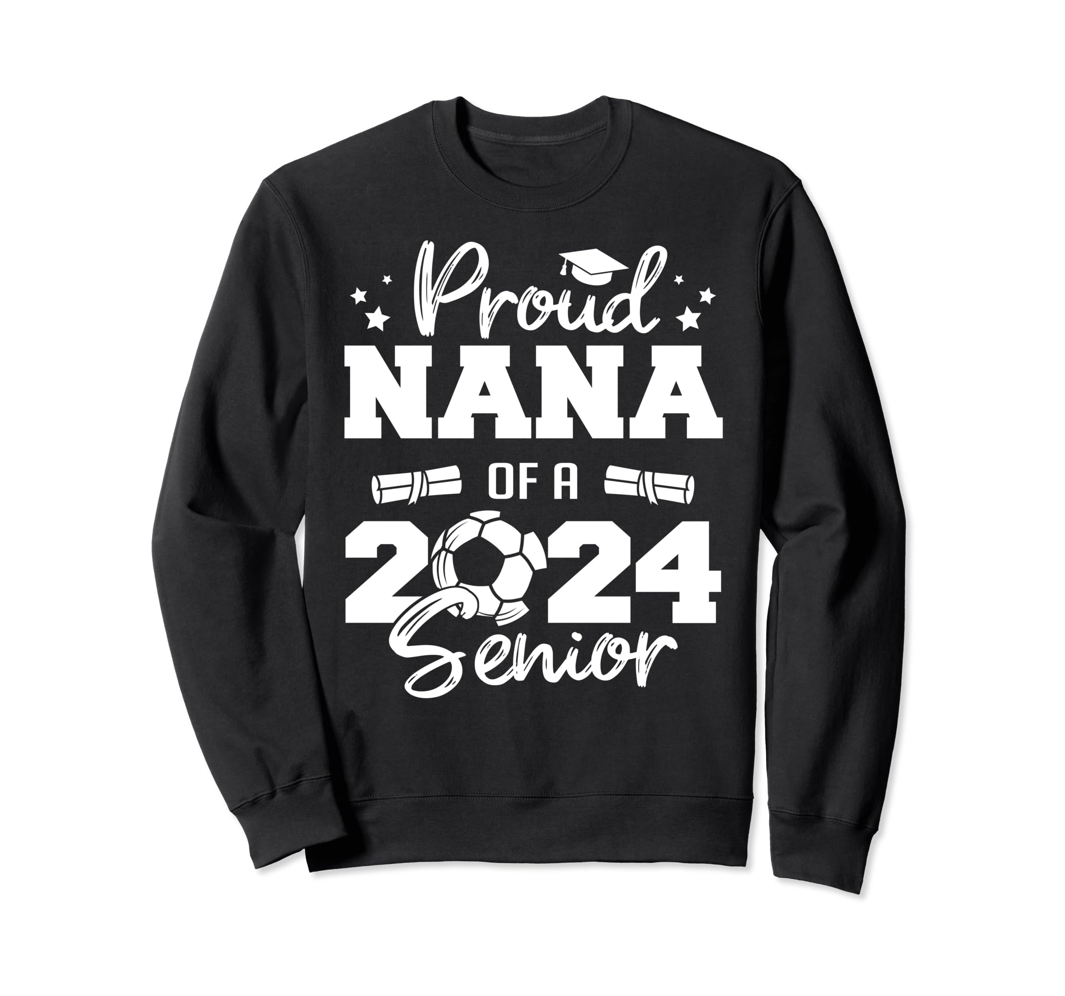 Proud Nana 2024 Senior Funny Sweatshirt - Novelty Apparel for Adults - T-Shirt, Sweatshirt, Hoodie