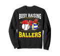Busy Raising Ballers Baseball Sweatshirt - Aesthetic Graphic Men Women - T-Shirt, Sweatshirt, Hoodie