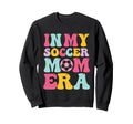 My Soccer Mom Era Mom Life Soccer Sweatshirt - Streetwear Style for Adults - T-Shirt, Sweatshirt, Hoodie