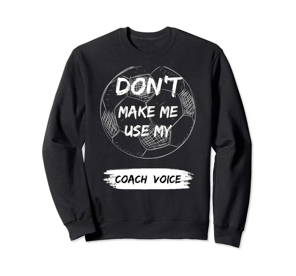 Soccer Coach Voice Yelling Sweatshirt - Minimalist Print Men Women - T-Shirt, Sweatshirt, Hoodie