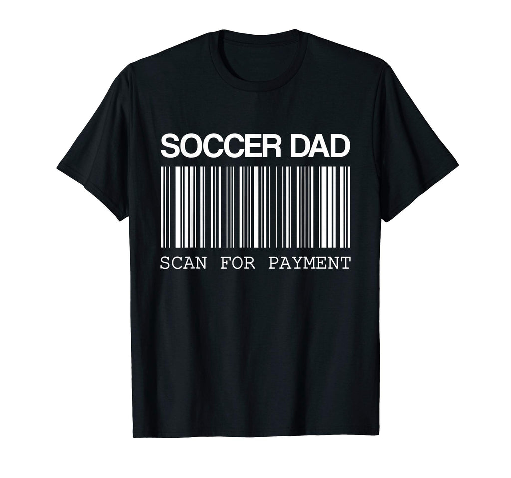 Mens Scan Payment Soccer Dad T-Shirt - Graphic Print Men Women - T-Shirt, Sweatshirt, Hoodie