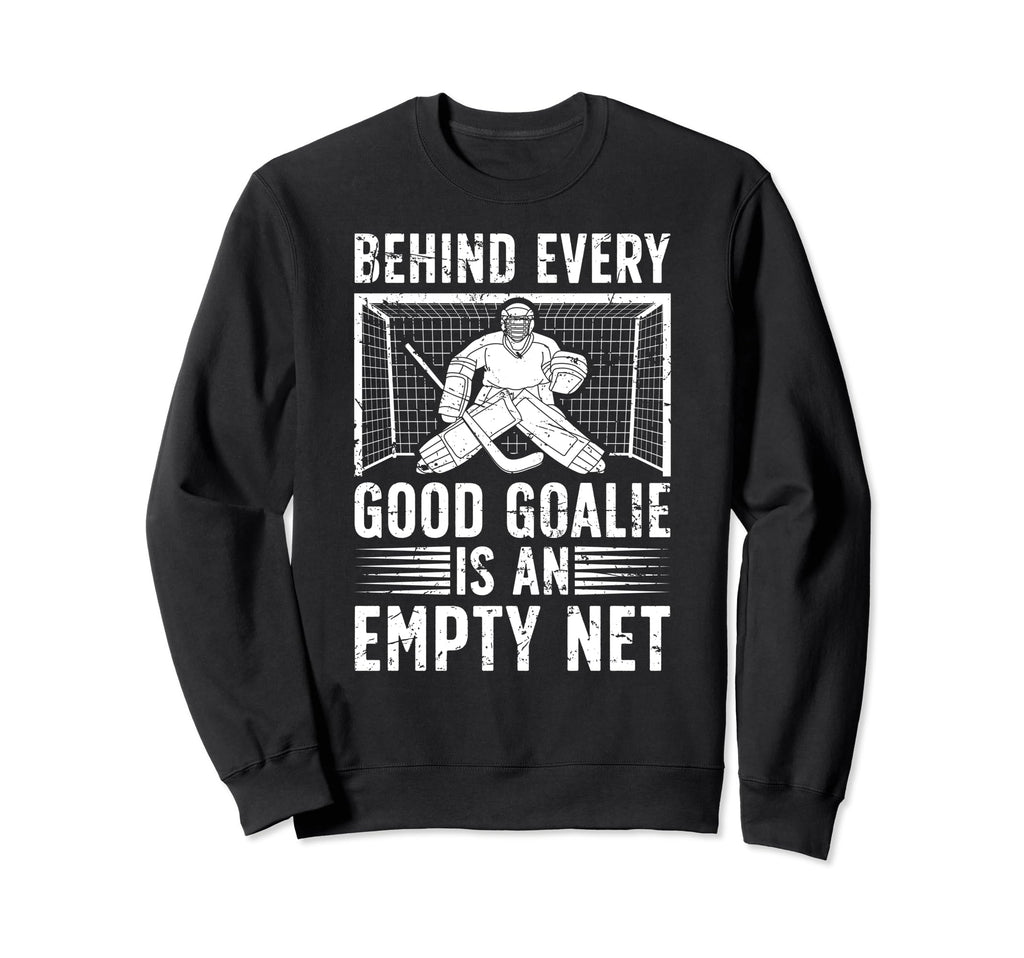 Good Ice Hockey Goalie Ice Hockey Sweatshirt - Custom Art Print Men Women - T-Shirt, Sweatshirt, Hoodie