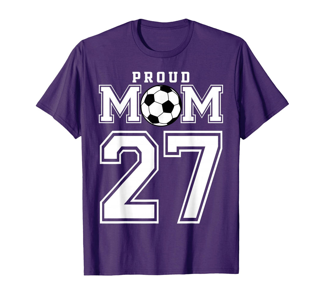 Number 27 Custom Proud Soccer Futbol Mom T-Shirt - Unique Graphic Unisex - T-Shirt, Sweatshirt, Hoodie