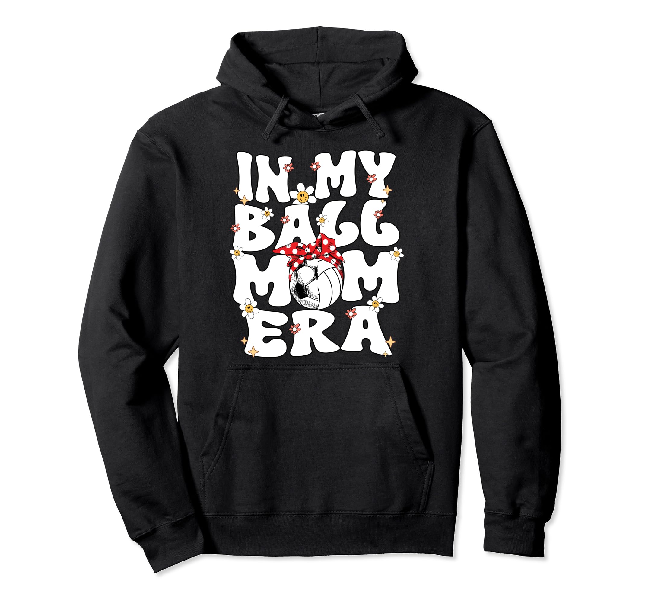 My Ball Mom Era Groovy Soccer Hoodie - Novelty Apparel for Adults - T-Shirt, Sweatshirt, Hoodie
