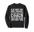 If First You Dont Succeed Try Sweatshirt - Novelty Apparel for Adults - T-Shirt, Sweatshirt, Hoodie