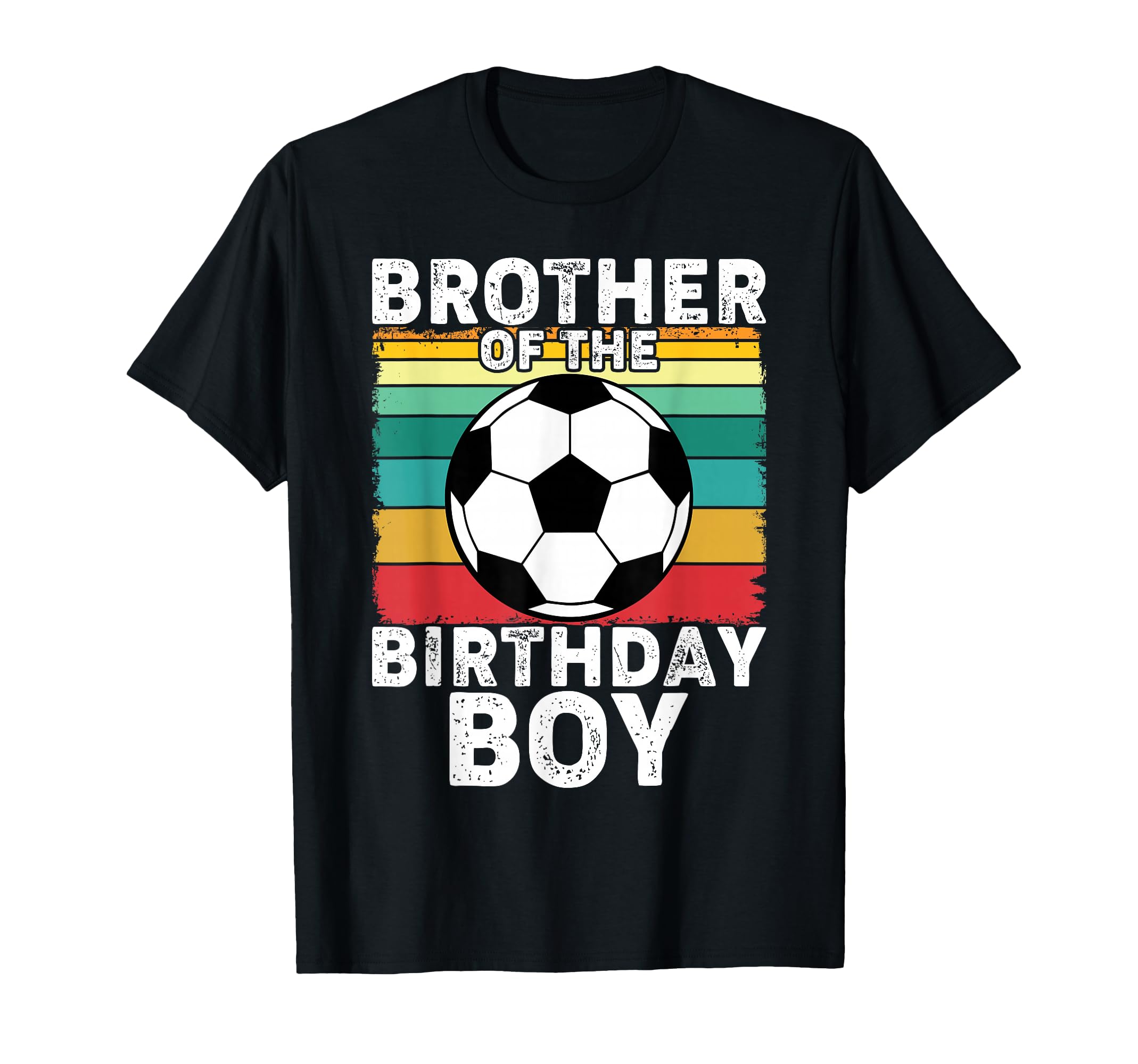 Brother Birthday Soccer Birthday T-Shirt - Casual Everyday Wear Unisex - T-Shirt, Sweatshirt, Hoodie