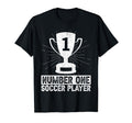 Number One Soccer Player Goalkeeper Goalie T-Shirt - Novelty Apparel Unisex - T-Shirt, Sweatshirt, Hoodie