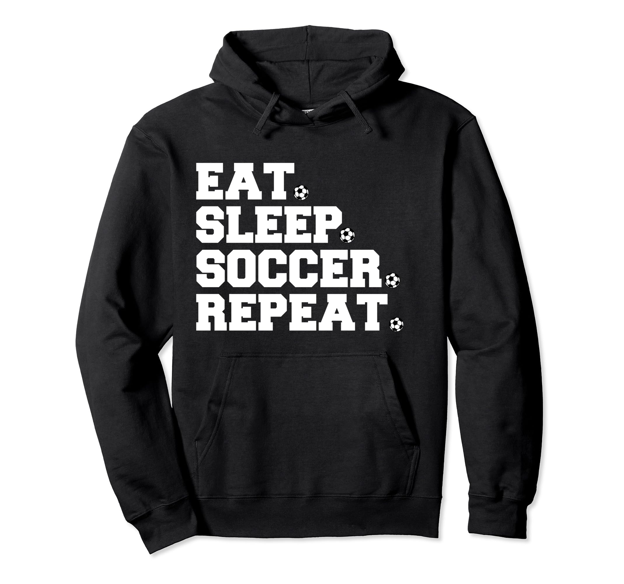 Eat Sleep Soccer Repeat Hoodie - Trendy Graphic Men Women - T-Shirt, Sweatshirt, Hoodie