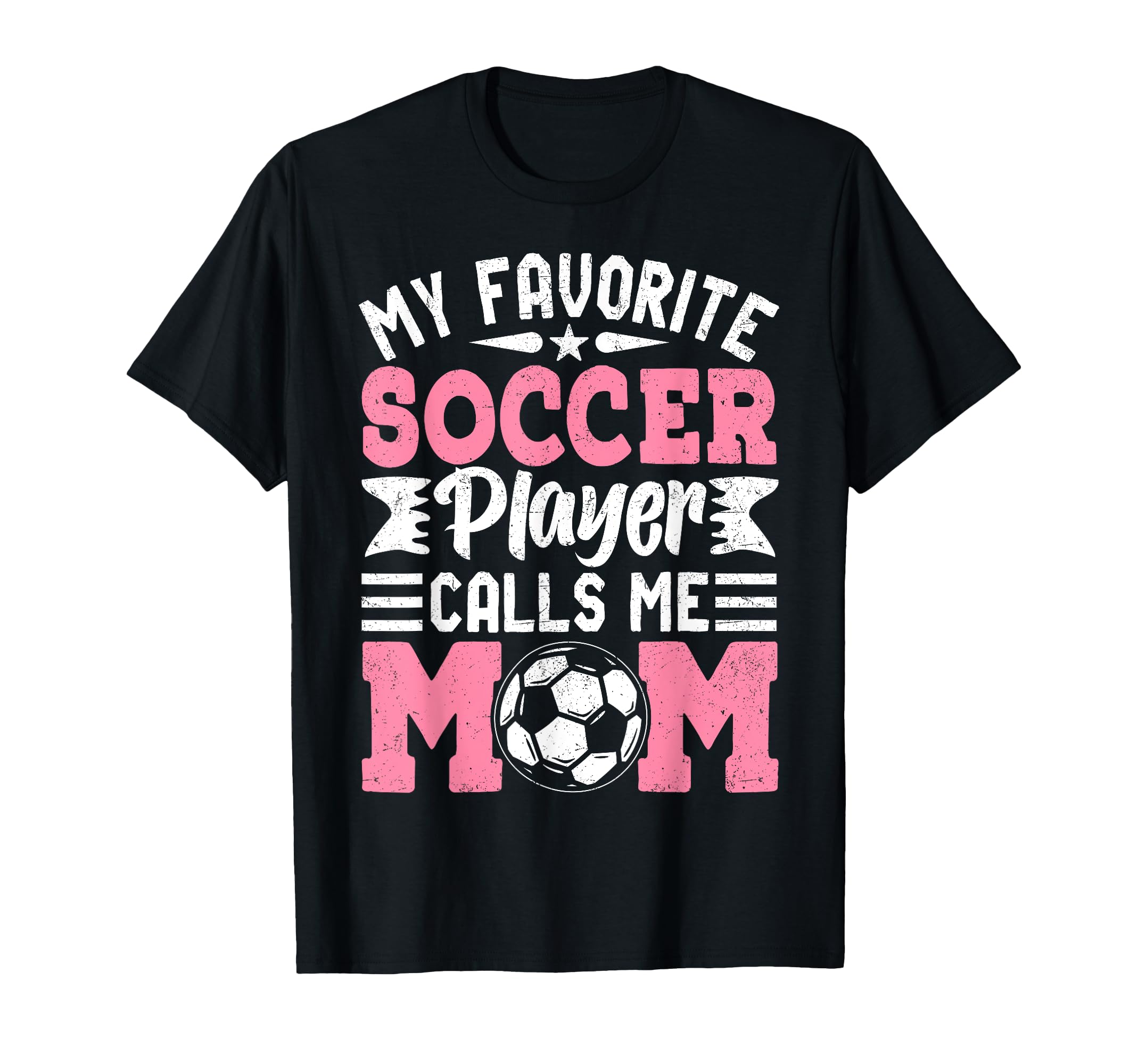 My Favorite Soccer Player Calls Me Mom T-Shirt - Graphic Print Unisex - T-Shirt, Sweatshirt, Hoodie