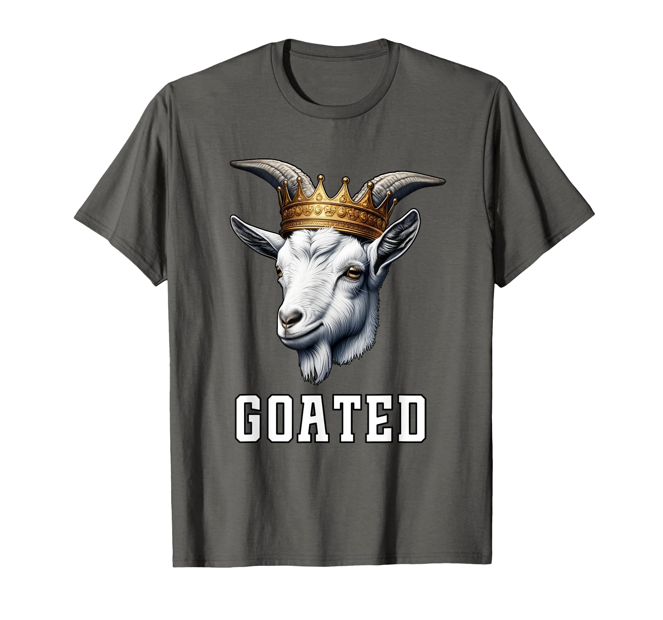 Goated Funny Goat Wearing Crown T-Shirt - Casual Everyday Wear Men Women - T-Shirt, Sweatshirt, Hoodie