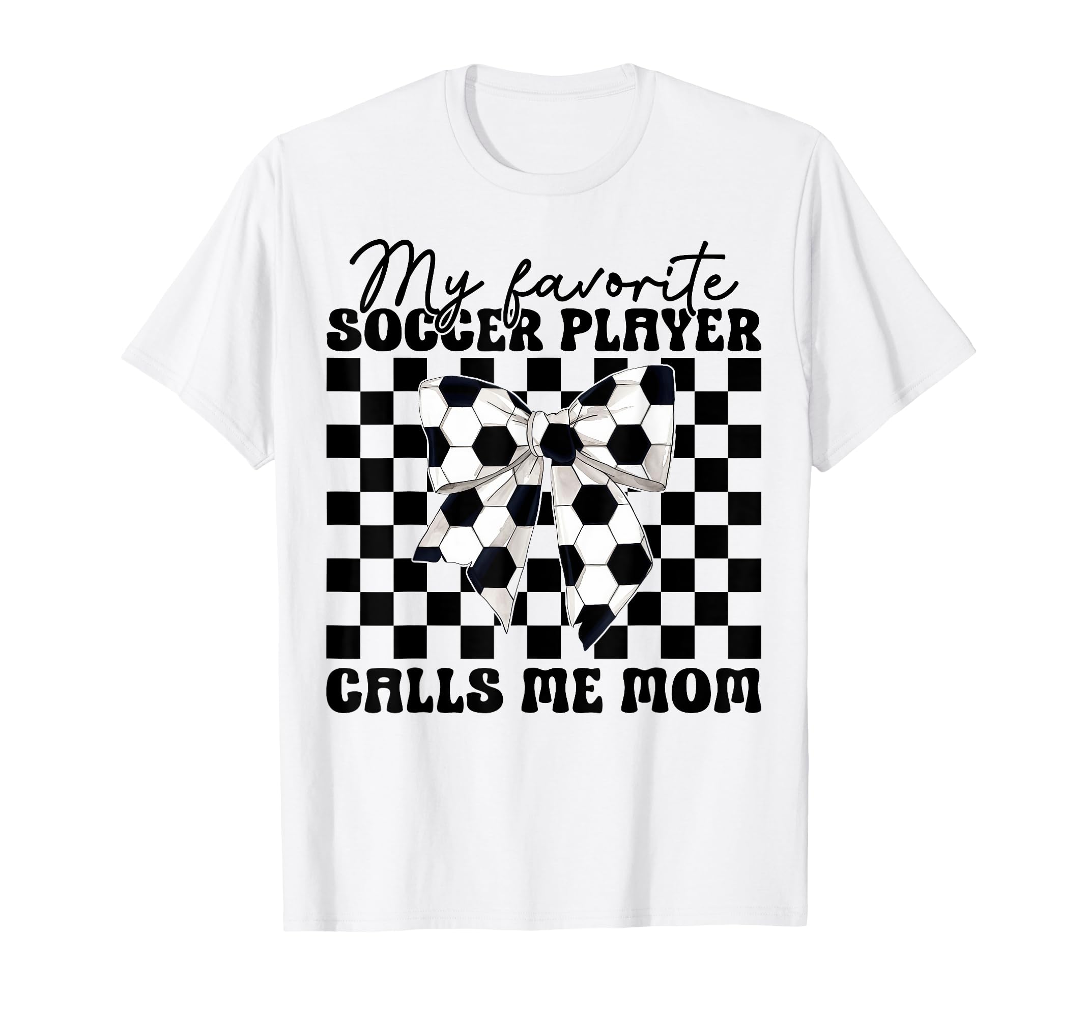My Favorite Soccer Player Calls Me Mom T-Shirt - Streetwear Style Unisex - T-Shirt, Sweatshirt, Hoodie