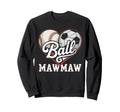 Ball Mawmaw Baseball Soccer Heart Sweatshirt - Custom Art Print Men Women - T-Shirt, Sweatshirt, Hoodie