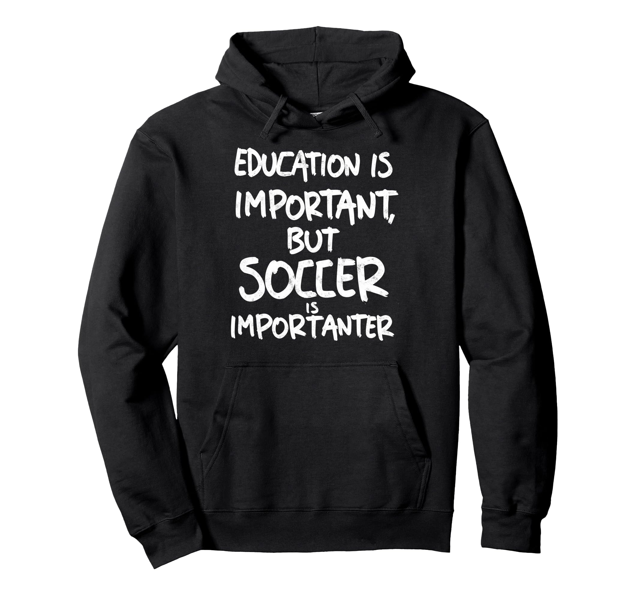 Education Is Important But Soccer Is Hoodie - Aesthetic Graphic for Adults - T-Shirt, Sweatshirt, Hoodie